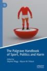 The Palgrave Handbook of Sport, Politics and Harm - Book