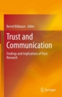 Trust and Communication : Findings and Implications of Trust Research - eBook
