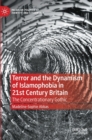 Terror and the Dynamism of Islamophobia in 21st Century Britain : The Concentrationary Gothic - Book
