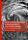 Terror and the Dynamism of Islamophobia in 21st Century Britain : The Concentrationary Gothic - eBook