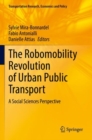 The Robomobility Revolution of Urban Public Transport : A Social Sciences Perspective - Book