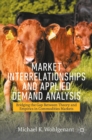 Market Interrelationships and Applied Demand Analysis : Bridging the Gap Between Theory and Empirics in Commodities Markets - eBook