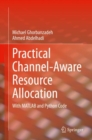 Practical Channel-Aware Resource Allocation : With MATLAB and Python Code - eBook