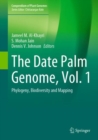 The Date Palm Genome, Vol. 1 : Phylogeny, Biodiversity and Mapping - eBook