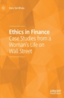 Ethics in Finance : Case Studies from a Woman's Life on Wall Street - Book