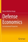 Defense Economics : An Institutional Perspective - Book