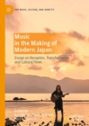 Music in the Making of Modern Japan : Essays on Reception, Transformation and Cultural Flows - eBook