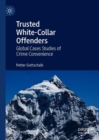 Trusted White-Collar Offenders : Global Cases Studies of Crime Convenience - eBook