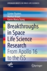 Breakthroughs in Space Life Science Research : From Apollo 16 to the ISS - Book