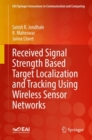 Received Signal Strength Based Target Localization and Tracking Using Wireless Sensor Networks - eBook