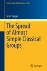 The Spread of Almost Simple Classical Groups - Book