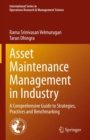 Asset Maintenance Management in Industry : A Comprehensive Guide to Strategies, Practices and Benchmarking - eBook