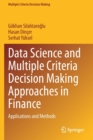 Data Science and Multiple Criteria Decision Making Approaches in Finance : Applications and Methods - Book