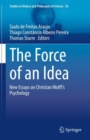 The Force of an Idea : New Essays on Christian Wolff's Psychology - eBook