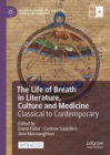 The Life of Breath in Literature, Culture and Medicine : Classical to Contemporary - eBook