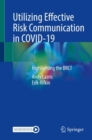 Utilizing Effective Risk Communication in COVID-19 : Highlighting the BRCT - Book
