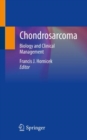 Chondrosarcoma : Biology and Clinical Management - Book