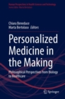 Personalized Medicine in the Making : Philosophical Perspectives from Biology to Healthcare - eBook