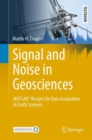 Signal and Noise in Geosciences : MATLAB® Recipes for Data Acquisition in Earth Sciences - Book