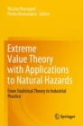 Extreme Value Theory with Applications to Natural Hazards : From Statistical Theory to Industrial Practice - Book
