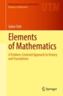 Elements of Mathematics : A Problem-Centered Approach to History and Foundations - Book
