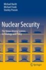 Nuclear Security : The Nexus Among Science, Technology and Policy - Book