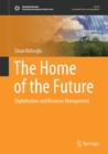 The Home of the Future : Digitalization and Resource Management - eBook