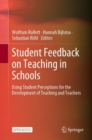 Student Feedback on Teaching in Schools : Using Student Perceptions for the Development of Teaching and Teachers - eBook