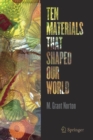 Ten Materials That Shaped Our World - Book