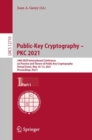 Public-Key Cryptography - PKC 2021 : 24th IACR International Conference on Practice and Theory of Public Key Cryptography, Virtual Event, May 10-13, 2021, Proceedings, Part I - eBook