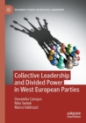 Collective Leadership and Divided Power in West European Parties - Book