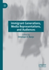 Immigrant Generations, Media Representations, and Audiences - eBook