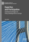 Expertise and Participation : Institutional Designs for Policy Development in Europe - eBook