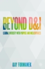 Beyond D&I : Leading Diversity with Purpose and Inclusiveness - Book
