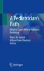 A Pediatrician’s Path : What to Expect After a Pediatrics Residency - Book