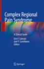 Complex Regional Pain Syndrome : A Clinical Guide - Book