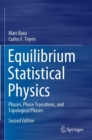 Equilibrium Statistical Physics : Phases, Phase Transitions, and Topological Phases - Book