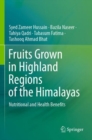 Fruits Grown in Highland Regions of the Himalayas : Nutritional and Health Benefits - Book