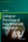 Ecological Physiology of Daily Torpor and Hibernation - Book