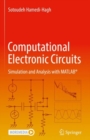 Computational Electronic Circuits : Simulation and Analysis with MATLAB® - Book