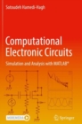 Computational Electronic Circuits : Simulation and Analysis with MATLAB® - Book