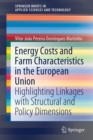 Energy Costs and Farm Characteristics in the European Union : Highlighting Linkages with Structural and Policy Dimensions - Book