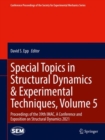 Special Topics in Structural Dynamics & Experimental Techniques, Volume 5 : Proceedings of the 39th IMAC, A Conference and Exposition on Structural Dynamics 2021 - Book