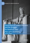 Generations of Jewish Directors and the Struggle for America's Soul : Wyler, Lumet, and Spielberg - eBook