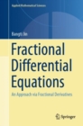 Fractional Differential Equations : An Approach via Fractional Derivatives - Book