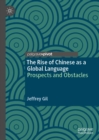 The Rise of Chinese as a Global Language : Prospects and Obstacles - eBook