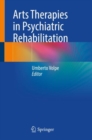 Arts Therapies in Psychiatric Rehabilitation - Book