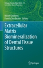 Extracellular Matrix Biomineralization of Dental Tissue Structures - eBook