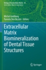 Extracellular Matrix Biomineralization of Dental Tissue Structures - Book