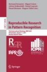 Reproducible Research in Pattern Recognition : Third International Workshop, RRPR 2021, Virtual Event, January 11, 2021, Revised Selected Papers - Book